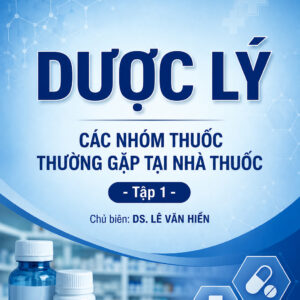 Ebook Dược lý các nhóm thuốc thường gặp tại nhà thuốc - Tập 1
