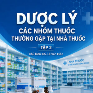 Ebook Dược lý các nhóm thuốc thường gặp tại nhà thuốc - Tập 2